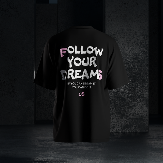 CAMISETA FOLLOW YOUR DREAMS