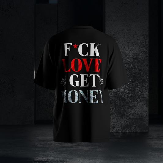 CAMISETA F*CK LOVE GET MONEY